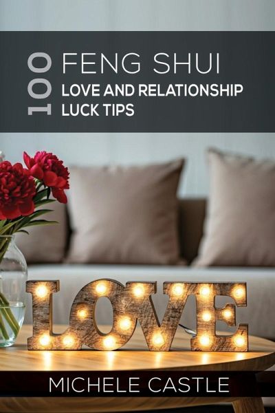 100 Feng Shui Love and Relationship Luck Tips 100 Feng Shui Love and Relationship Luck Tips