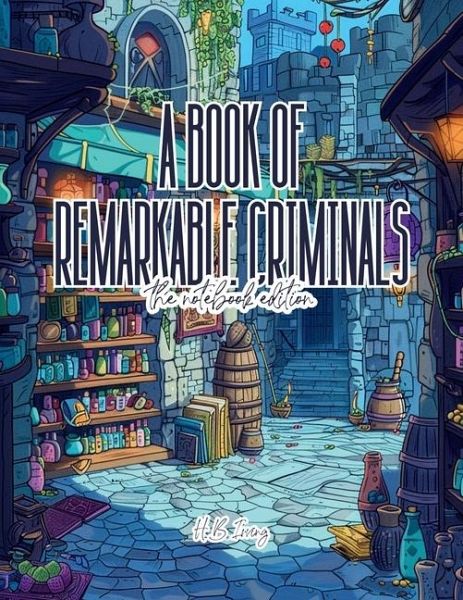 A Book of Remarkable Criminals - Lined Journal - 8.5 A Book of Remarkable Criminals - Lined Journal - 8.5