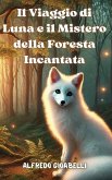 Il Viaggio di Luna e il Mistero della Foresta Incantata Il Viaggio di Luna e il Mistero della Foresta Incantata