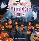 Spooky Nights and Pumpkin Lights Spooky Nights and Pumpkin Lights