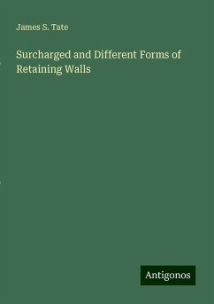 Surcharged and Different Forms of Retaining Walls - Tate, James S.