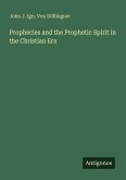 Prophecies and the Prophetic Spirit in the Christian Era