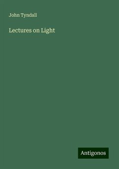 Lectures on Light - Tyndall, John