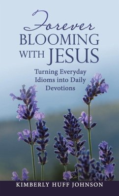 Forever Blooming with Jesus - Johnson, Kimberly Huff