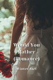 Would You Rather (Romance)