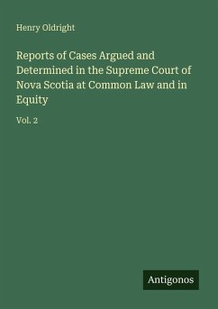 Cover Reports of Cases Argued and Determined in the Supreme Court of Nova Scotia at Common Law and in Equity