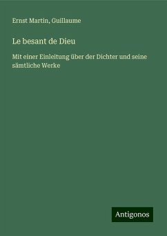 Le besant de Dieu - Martin, Ernst; Guillaume