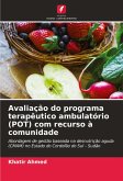 Avaliação do programa terapêutico ambulatório (POT) com recurso à comunidade Avaliação do programa terapêutico ambulatório (POT) com recurso à comunidade