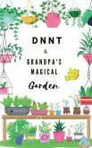 DNNT & Grandpa's magical garden