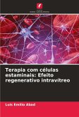 Terapia com células estaminais: Efeito regenerativo intravítreo Terapia com células estaminais: Efeito regenerativo intravítreo