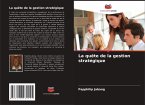 La quête de la gestion stratégique La quête de la gestion stratégique