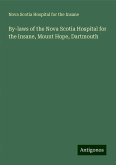 By-laws of the Nova Scotia Hospital for the Insane, Mount Hope, Dartmouth