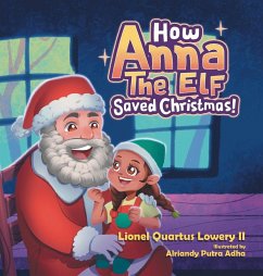 How Anna the Elf Saved Christmas - Lowery II, Lionel Quartus