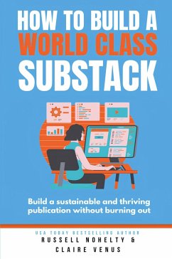 How to Build a World Class Substack - Nohelty, Russell
