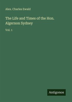 Cover The Life and Times of the Hon. Algernon Sydney