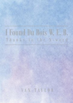 I Found Du Bois W. E. B. Thanks to the N-word - Taylor, van