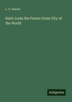 Cover Saint Louis the Future Great City of the World