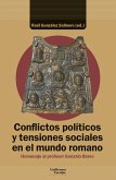 Conflictos políticos y tensiones sociales en el mundo romano Conflictos políticos y tensiones sociales en el mundo romano