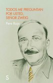 Todos me preguntan por usted señor Zweig Todos me preguntan por usted señor Zweig