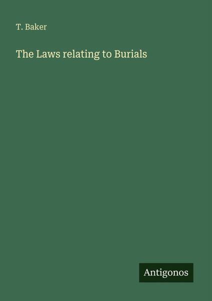 The Laws relating to Burials The Laws relating to Burials