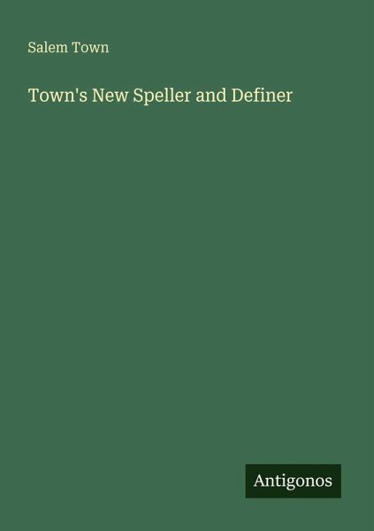 Town's New Speller and Definer Town's New Speller and Definer