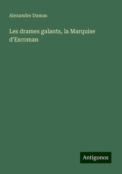 Les drames galants, la Marquise d'Escoman