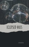 Eclipsed Hues Eclipsed Hues