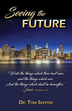 Seeing the Future - Sexton, Tom Seeing the Future - Sexton, Tom