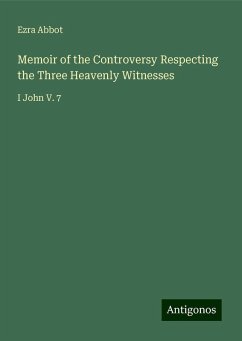 Memoir of the Controversy Respecting the Three Heavenly Witnesses - Abbot, Ezra