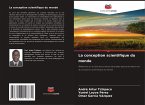 La conception scientifique du monde La conception scientifique du monde