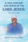 A TRUE SERVANT AND FRIEND OF THE LORD JESUS A TRUE SERVANT AND FRIEND OF THE LORD JESUS