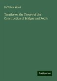 Treatise on the Theory of the Construction of Bridges and Roofs Treatise on the Theory of the Construction of Bridges and Roofs
