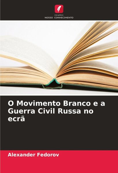 O Movimento Branco e a Guerra Civil Russa no ecrã