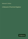 A Manual of Practical Hygiene