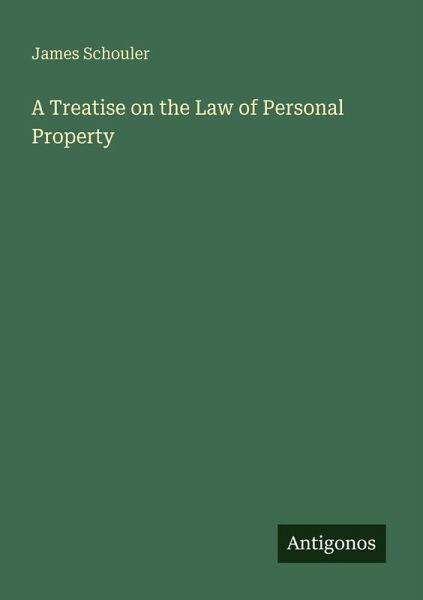 A Treatise on the Law of Personal Property