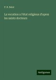 La vocation a l'état religieux d'apres les saints docteurs