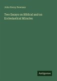 Two Essays on Biblical and on Ecclesiastical Miracles