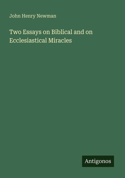 Two Essays on Biblical and on Ecclesiastical Miracles