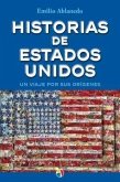 HISTORIAS EEUU UN VIAJE POR SUS ORIGENES HISTORIAS EEUU UN VIAJE POR SUS ORIGENES