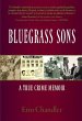 Bluegrass Sons, A True Crime Memoir - Bild 1