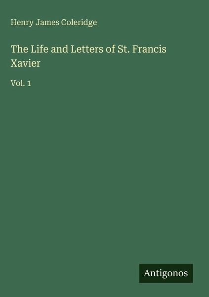 The Life and Letters of St. Francis Xavier