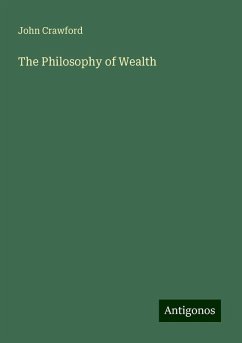 The Philosophy of Wealth - Crawford, John