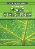The Basics of Plant Structures The Basics of Plant Structures