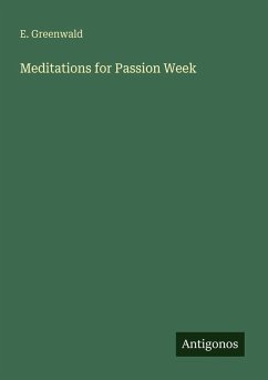 Meditations for Passion Week - Greenwald, E.