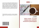 Mots croisés : Un outil ludique pour maîtriser l'anatomie pathologique Mots croisés : Un outil ludique pour maîtriser l'anatomie pathologique