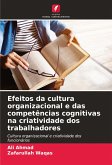 Efeitos da cultura organizacional e das competências cognitivas na criatividade dos trabalhadores Efeitos da cultura organizacional e das competências cognitivas na criatividade dos trabalhadores