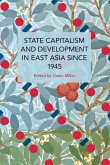 State Capitalism and Development in East Asia Since 1945 State Capitalism and Development in East Asia Since 1945