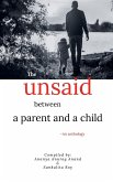 The unsaid between a parent and a child The unsaid between a parent and a child