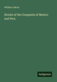 Stories of the Conquests of Mexico and Peru