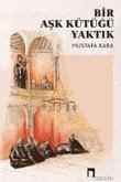 Bir Ask Kütügü Yaktik Bir Ask Kütügü Yaktik
